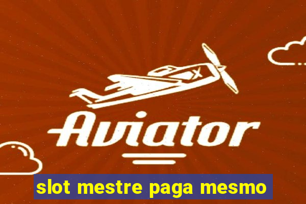 slot mestre paga mesmo